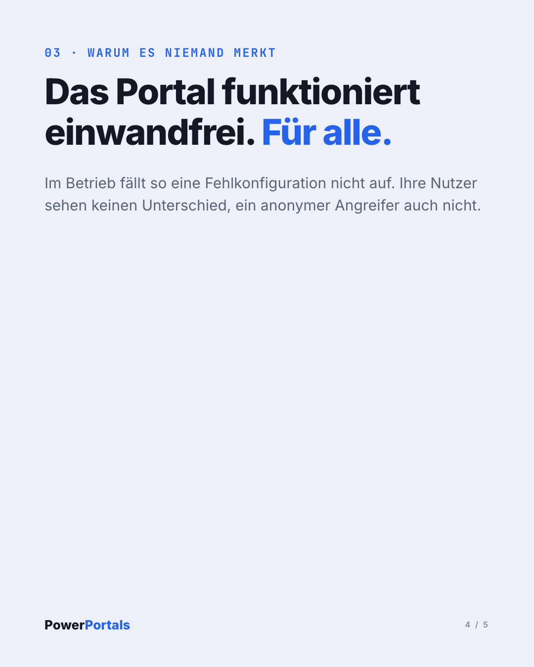Das Portal funktioniert einwandfrei. Für alle.