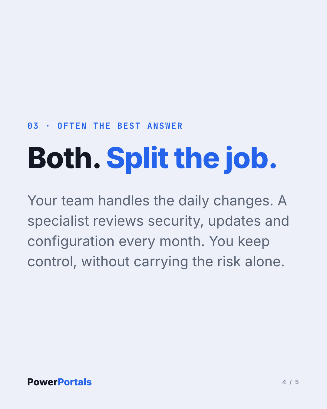 Both. Split the job.