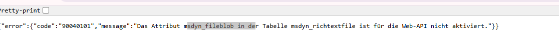 Power Pages Web API error response, JSON body, code 90040101, the attribute msdyn_fileblob in table msdyn_richtextfile is not enabled for the Web API