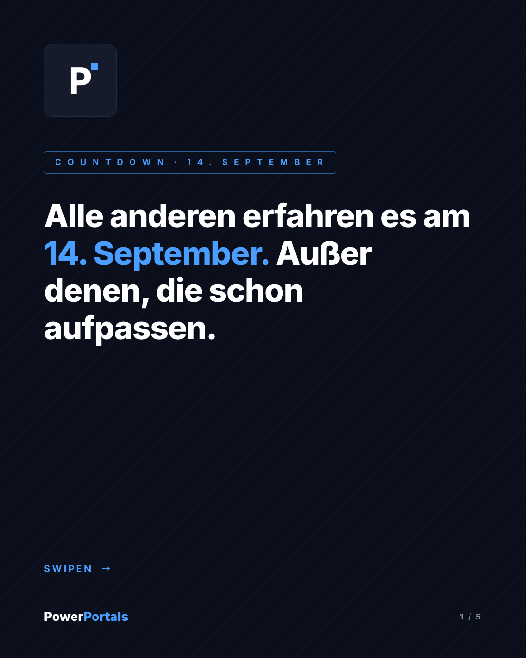 Alle anderen erfahren es am 14. September. Außer denen, die schon aufpassen.